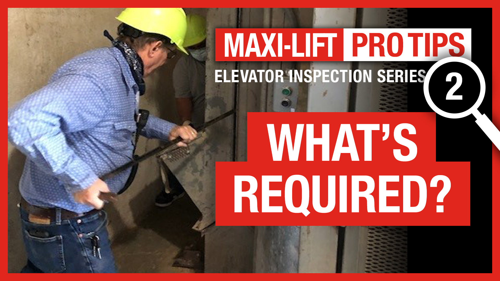 Pro Tips – Elevator Inspections Pt. 2 – What’s Required?