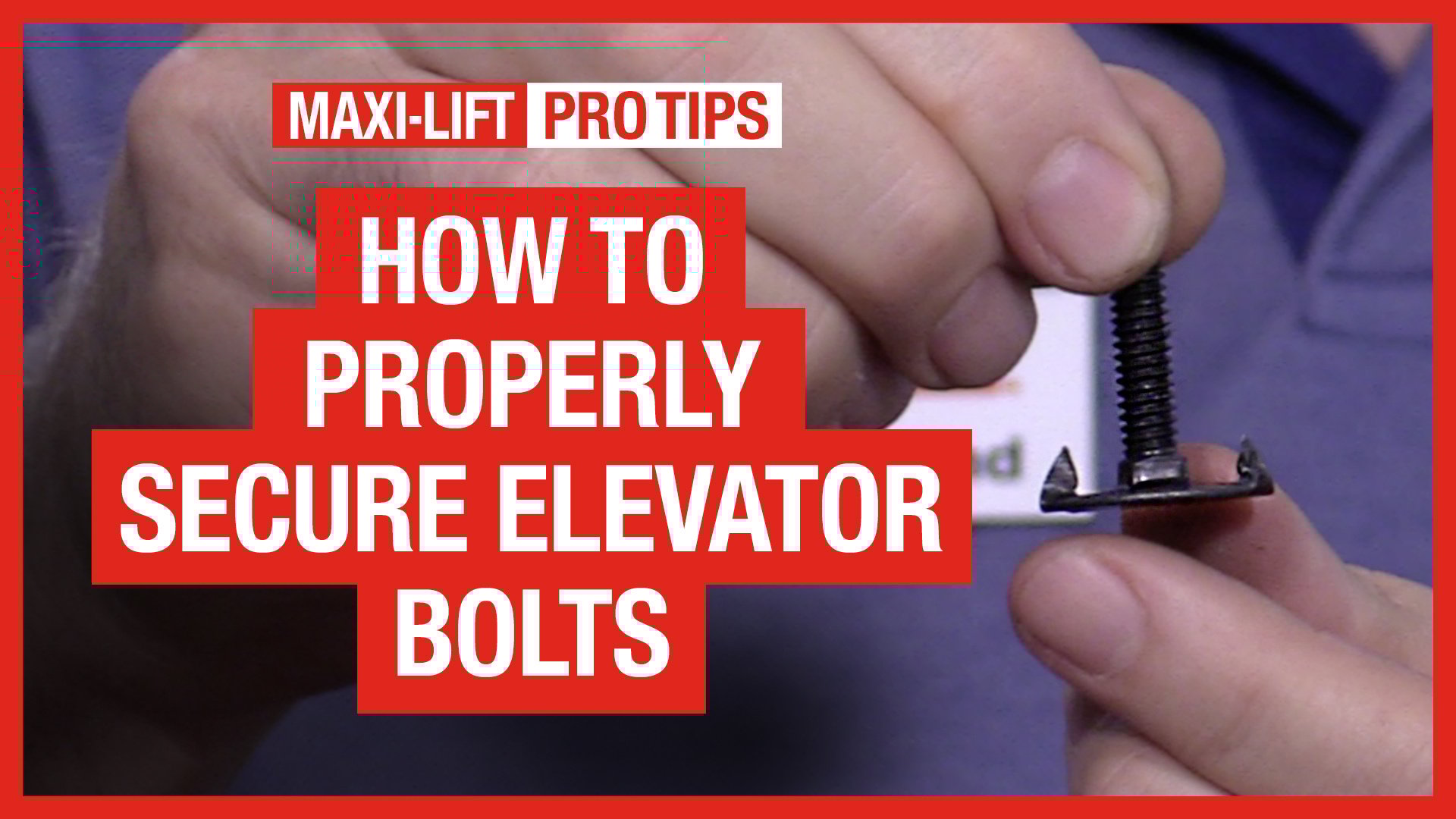 Maxi-Lift Pro Tips – How to Properly Secure Elevator Bolts