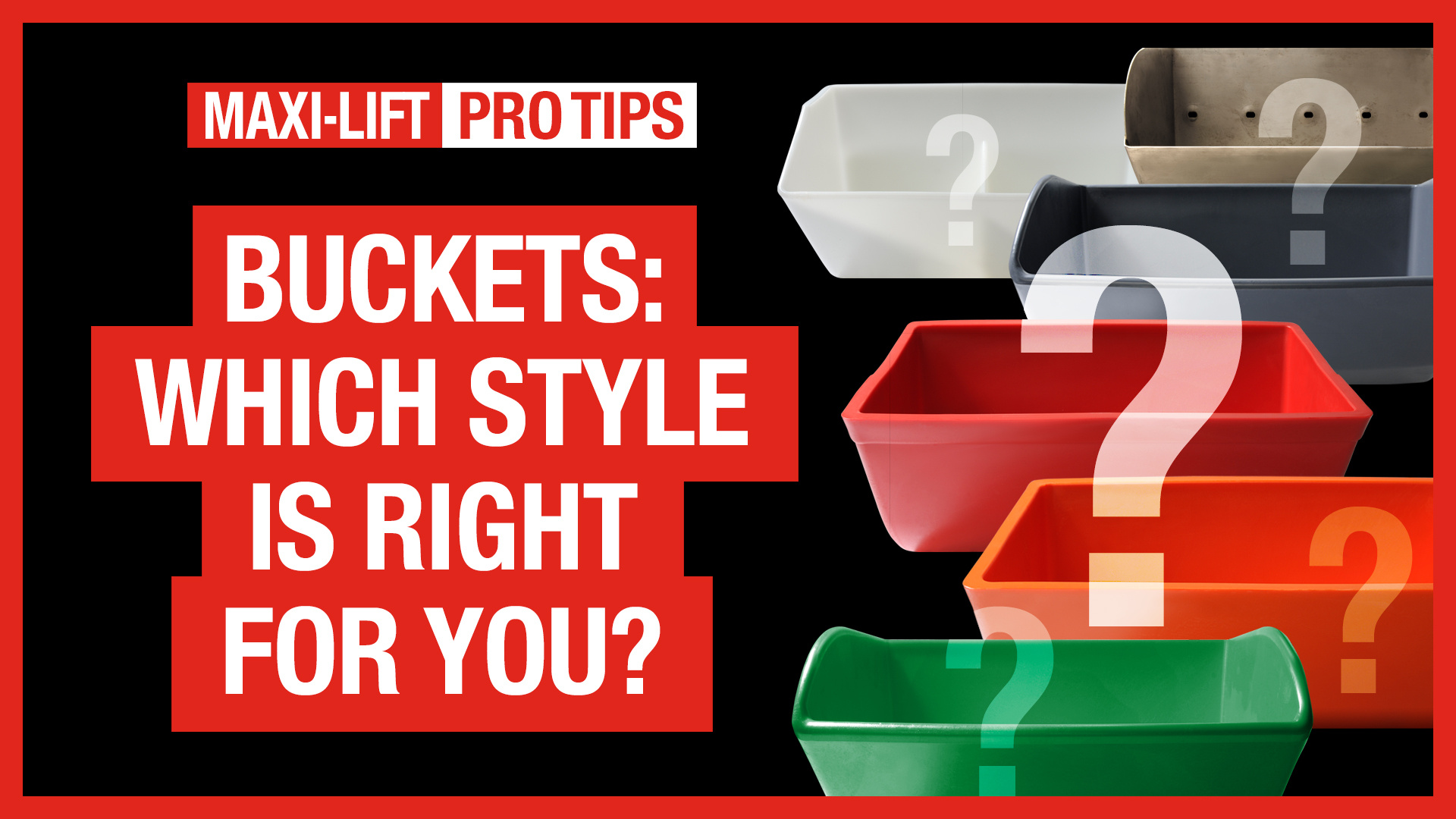 Pro Tips – Which Bucket Style is Right for You?
