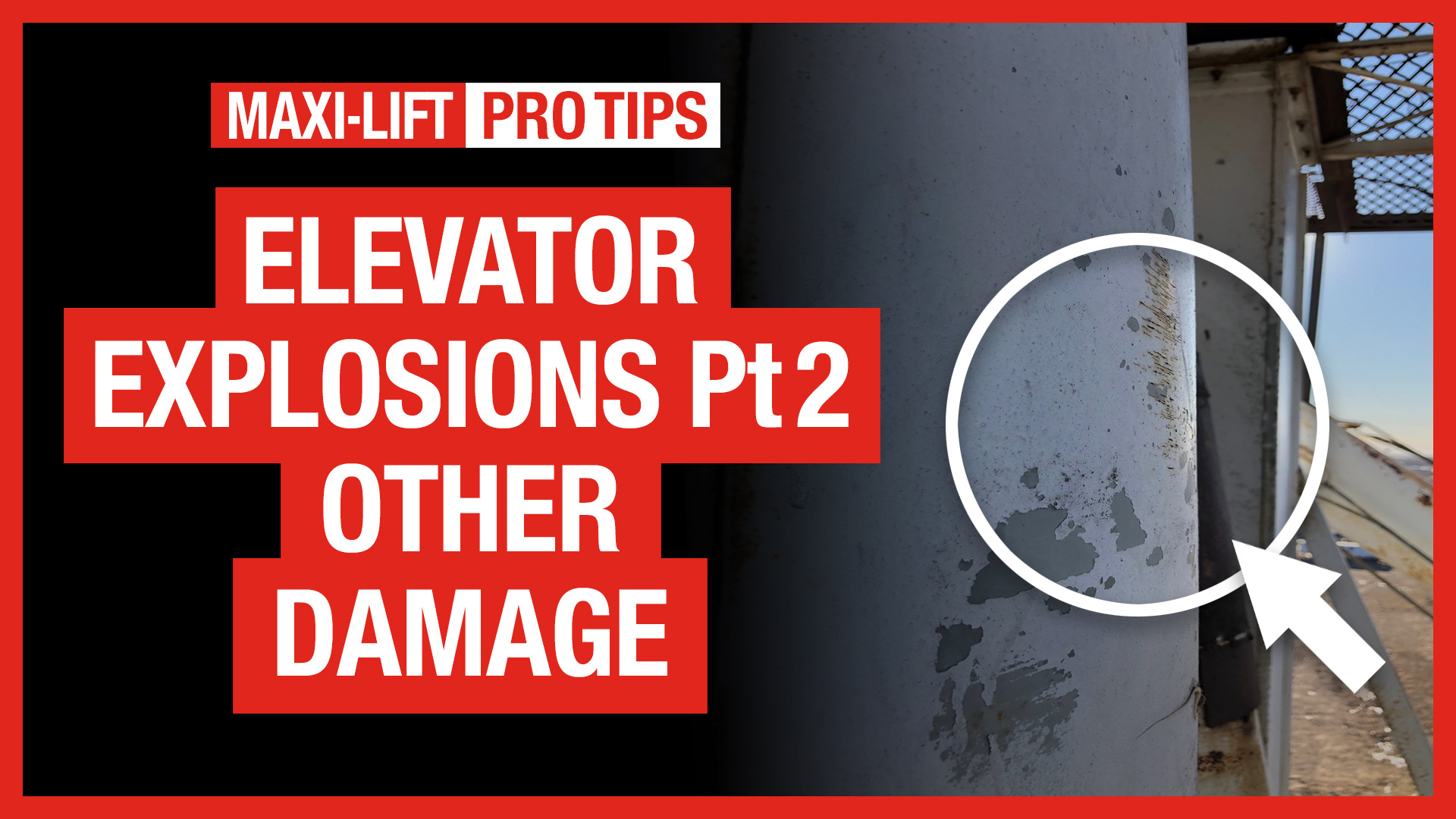 MAXI-LIFT Pro Tips – Elevator Explosions! Part 2