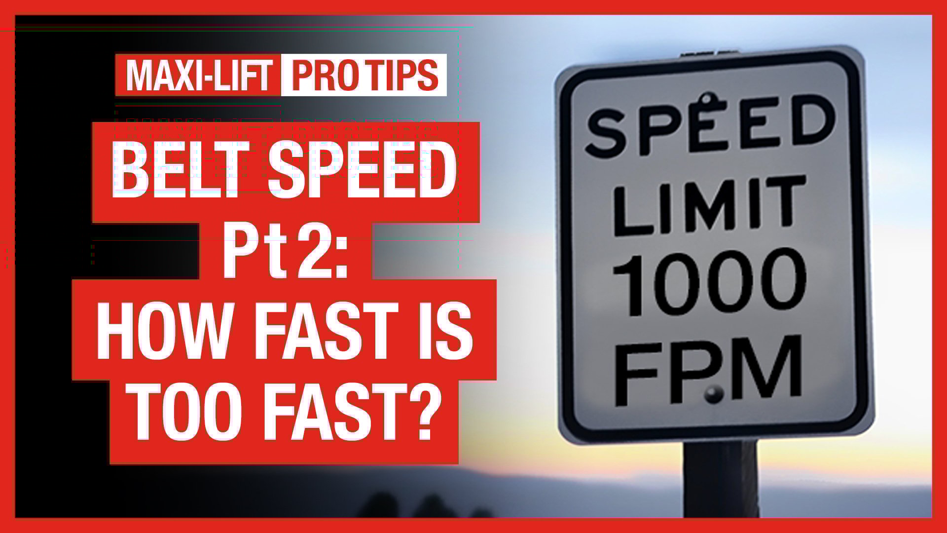 Pro Tips – Belt Speed Pt. 2 – How Fast is Too Fast